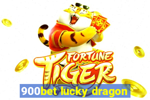 900bet lucky dragon